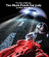 The Story Behind Too Much Punch for Judy (Members)